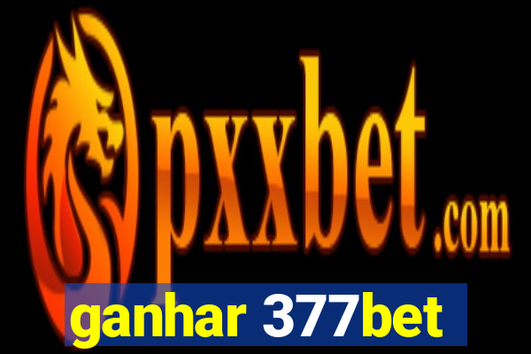 ganhar 377bet